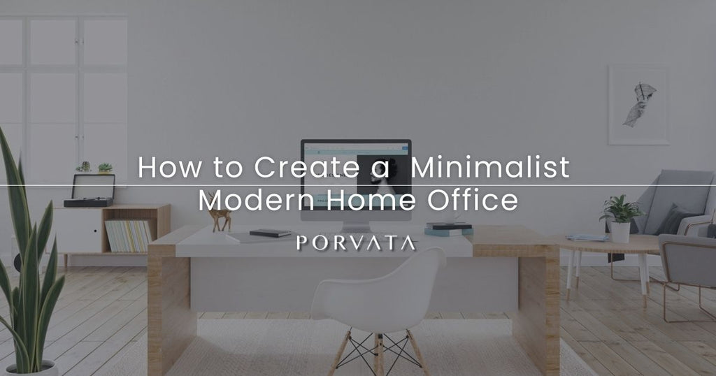 How to Create a Minimalist Modern Home Office